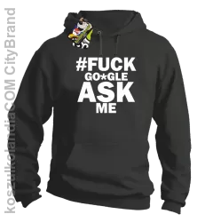 FUCK GOOGLE ASK ME - Bluza męska z kapturem szara 