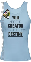 You are the CREATOR of your own DESTINY - Top Damski - Błękitny