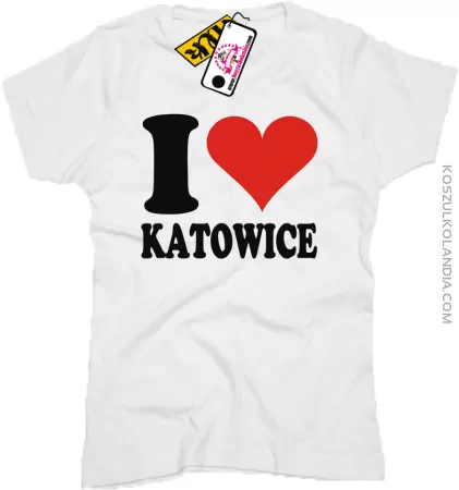 I LOVE KATOWICE - koszulka damska