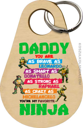 Daddy you are as brave as Leonardo Ninja Turtles - Breloczek 