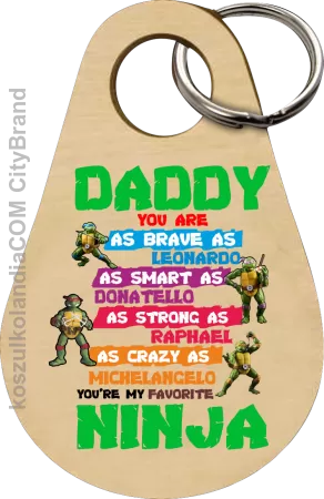 Daddy you are as brave as Leonardo Ninja Turtles - Breloczek 