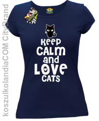 Keep calm and Love Cats Czarny Kot Filuś - Koszulka damska granat