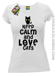 Keep calm and Love Cats Czarny Kot Filuś - Koszulka damska biała 