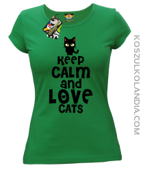 Keep calm and Love Cats Czarny Kot Filuś - Koszulka damska zielona 