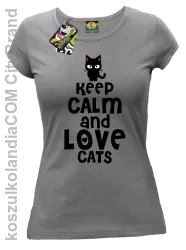 Keep calm and Love Cats Czarny Kot Filuś - Koszulka damska szara 