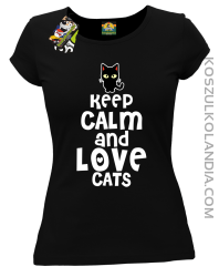 Keep calm and Love Cats Czarny Kot Filuś - Koszulka damska czarna 