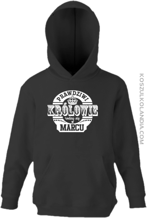 Prawdziwi królowie rodzą się w MARCU - Bluza dziecięca z kapturem