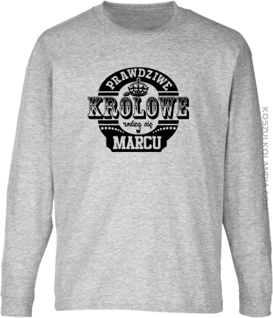 Prawdziwe królowe rodzą się w MARCU - Longsleeve dziecięcy