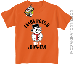Learn Polish This is a Bow-Van - Koszulka dziecięca pomarańcz 

