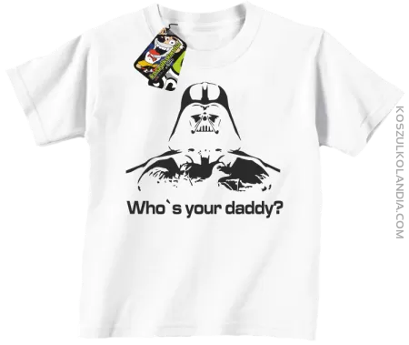 LORD Who`s your daddy - koszulka dziecięca 