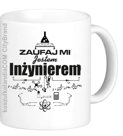 Zaufaj mi jestem inżynierem - Kubek ceramiczny biały 