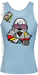 Fuck That Clown - Top damski błękitny 