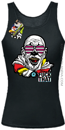 Fuck That Clown - Top damski