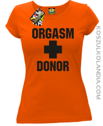 Orgasm Donor - Koszulka damska pomarańczowa 