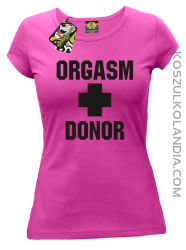 Orgasm Donor - Koszulka damska fuchsia 