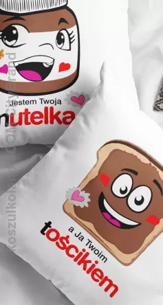 Jestem Twoją Nutelką a Ja twoim Tościkiem - komplet 2 poduszki białe z nadrukiem