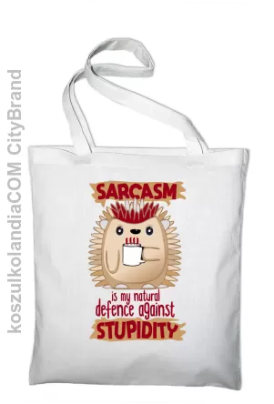 Sarcasm is my natural defence against stupidity - torba bawełniana EKO biała