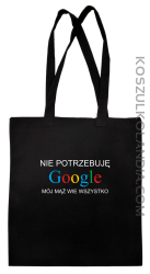 Nie potrzebuję Google mój mąż wie wszystko - Torba EKO czarna