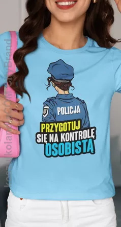 Przygotuj się na kontrolę osobistą POLICJA - koszulka damska