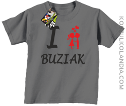 I LOVE Buziak -  Koszulka Dziecięca - Szary
