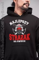 najlepszy strażak na świecie bluza ze strażackim nadrukiem