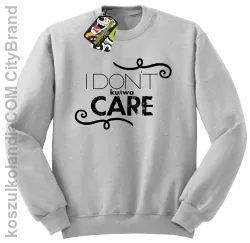 I Don`t ku#wa Care - Bluza STANDARD melanż