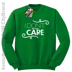 I Don`t ku#wa Care - Bluza STANDARD zieleń