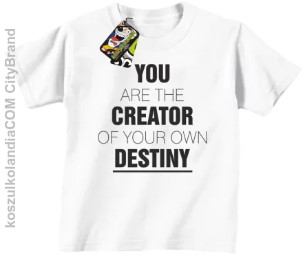 You are the CREATOR of your own DESTINY - Koszulka Dziecięca - Biały