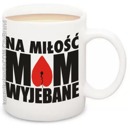 Na miłość mam wyjebane - kubek ceramiczny Nr KODIA00162