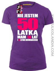 Nie jestem pięćdziesięciolatką 50-latką mam 18 lat i 32 letnie doświadczenie - koszulka damska fioletowa koszulka damska dla kobiet