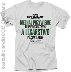 Niechaj pożywienie będzie lekarstwem a lekarstwo pożywieniem - koszulka męska biała