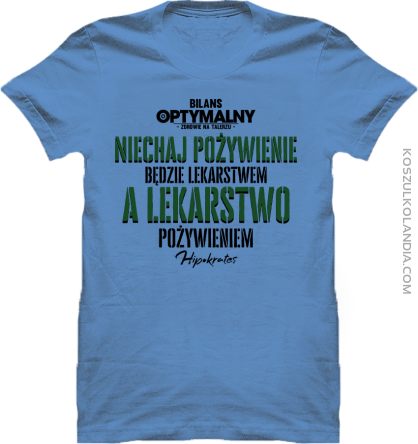 Niechaj pożywienie będzie lekarstwem a lekarstwo pożywieniem - koszulka męska błękitna