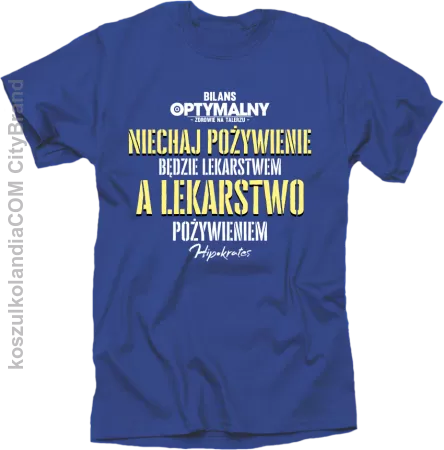 Niechaj pożywienie będzie lekarstwem a lekarstwo pożywieniem - koszulka męska 