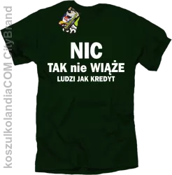 Nic tak nie wiąże ludzi jak kredyt - Koszulka Męska - Butelkowy