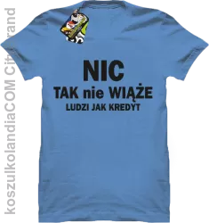 Nic tak nie wiąże ludzi jak kredyt - Koszulka Męska - Błękitny