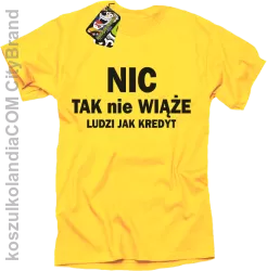 Nic tak nie wiąże ludzi jak kredyt - Koszulka Męska - Żółty