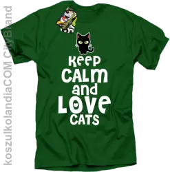 Keep calm and Love Cats Czarny Kot Filuś - Koszulka męska zielona 