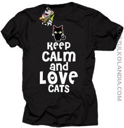 Keep calm and Love Cats Czarny Kot Filuś - Koszulka męska czarna 
