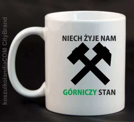 Niech żyje nam górniczy stan - Kubek ceramiczny biały 