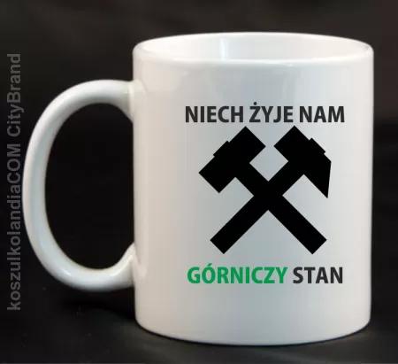 Niech żyje nam górniczy stan - Kubek ceramiczny 