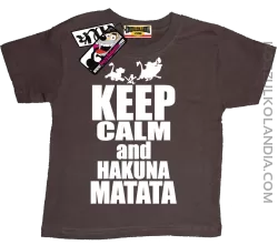 Keep Calm and Hakuna Matata - zabawna koszulka dziecięca - brązowy