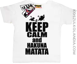 Keep Calm and Hakuna Matata - zabawna koszulka dziecięca - biały