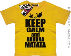 Keep Calm and Hakuna Matata - zabawna koszulka dziecięca - żółty