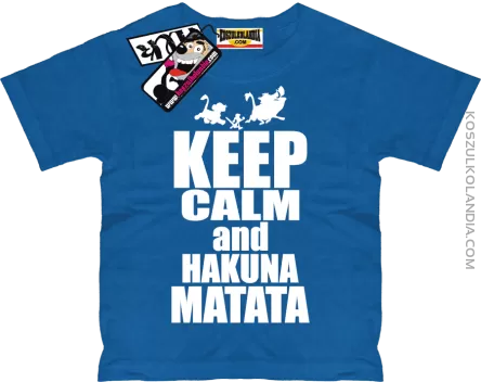 Keep Calm and Hakuna Matata - zabawna koszulka dziecięca - niebieski