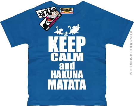 Keep Calm and Hakuna Matata - zabawna koszulka dziecięca