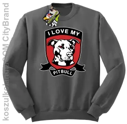 I Love My Pitbull - Bluza standard bez kaptura szara 