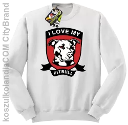 I Love My Pitbull - Bluza standard bez kaptura biała 