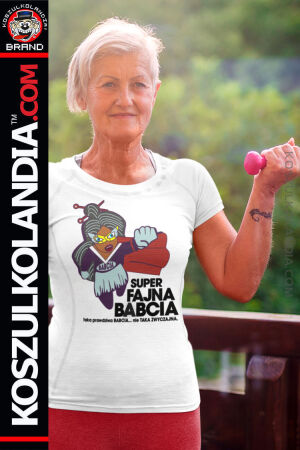 Super Fajna Babcia - taka prawdziwa babcia... nie taka zwyczajna - koszulka damska