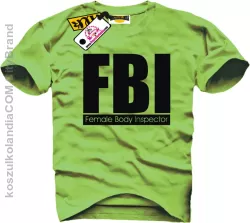 FBI female body inspector tshirt koszulka z nadrukiem