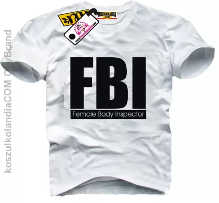 FBI Female Body Inspector - koszulka męska T-shirt